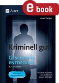 Cover: Kriminell gut Geschichte entdecken 5-7 - Auer Verlag in der AAP Lehrerwelt GmbH