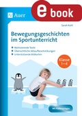 Cover: Bewegungsgeschichten im Sportunterricht Klasse 1-4 - Auer Verlag in der AAP Lehrerwelt GmbH