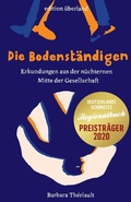 Cover: Die Bodenst&auml;ndigen - edition &uuml;berland Verlagsgesellschaft mbH
