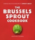 Cover: The Brussels Sprout Cookbook - HarperCollins