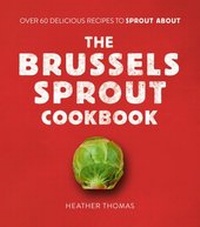 Abbildung von: The Brussels Sprout Cookbook - HarperCollins