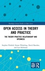 Cover: Open Access in Theory and Practice - Routledge