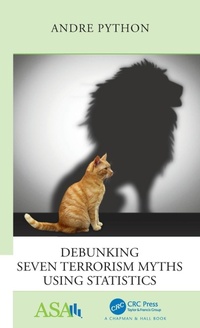 Enlarge image Cover: Debunking Seven Terrorism Myths Using Statistics - Chapman & Hall/CRC