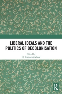 Enlarge image Cover: Liberal Ideals and the Politics of Decolonisation - Routledge