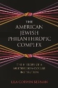 Cover: The American Jewish Philanthropic Complex - Princeton University Press