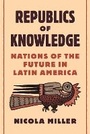 Cover: Republics of Knowledge - Princeton University Press