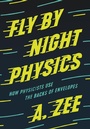 Cover: Fly by Night Physics - Princeton University Press