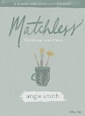 Cover: Matchless Teen Girls' Bible Study Book - LifeWay Christian Resources