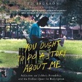 Cover: You Ought to Do a Story about Me Lib/E - HarperCollins