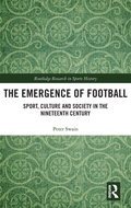 Cover: The Emergence of Football - Routledge