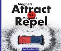 Enlarge image Cover: Magnets Attract vs. Magnets Repel - Child's World