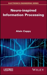 Enlarge image Cover: Neuro-inspired Information Processing - Wiley-ISTE