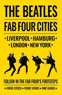 Abbildung von: The Beatles: Fab Four Cities - ACC Art Books