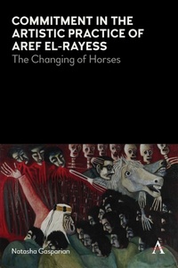 Enlarge image Cover: Commitment in the Artistic Practice of Aref El-Rayess - Anthem Press