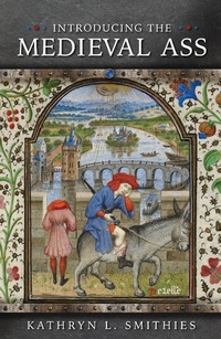 Enlarge image Cover: Introducing the Medieval Ass - University of Wales Press