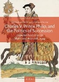 Cover: Charles V, Prince Philip and the Politics of Succession - Brepols N.V.