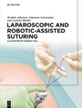 Cover: Laparoscopic and Robotic-Assisted Suturing - De Gruyter