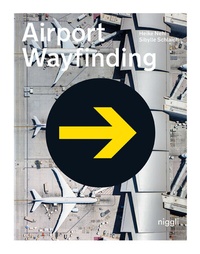 Abbildung von: Airport Wayfinding - niggli Verlag