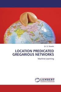 Enlarge image Cover: LOCATION PREDICATED GREGARIOUS NETWORKS - LAP Lambert Academic Publishing