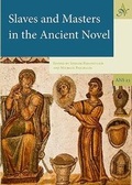 Cover: Slaves and Masters in the Ancient Novel - Barkhuis