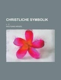 Cover: Christliche Symbolik; L - Z - Rarebooksclub.com