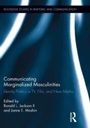 Cover: Communicating Marginalized Masculinities - Routledge