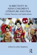 Cover: Subjectivity in Asian Children's Literature and Film - Routledge