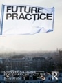 Cover: Future Practice - Routledge