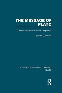 Enlarge image Cover: The Message of Plato (RLE: Plato) - Routledge