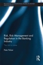 Cover: Risk, Risk Management and Regulation in the Banking Industry - Routledge