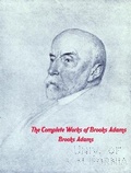 Cover: The Complete Works of Brooks Adams - Shrine of Knowledge