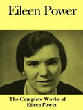 Cover: The Complete Works of Eileen Power - Shrine of Knowledge