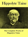 Cover: The Complete Works of Hippolyte Taine - Shrine of Knowledge