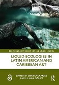 Cover: Liquid Ecologies in Latin American and Caribbean Art - Taylor & Francis
