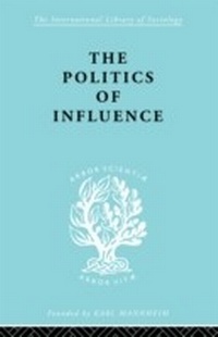 Enlarge image Cover: Politics Of Influence Ils 48 - Routledge