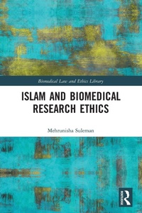 Enlarge image Cover: Islam and Biomedical Research Ethics - Routledge