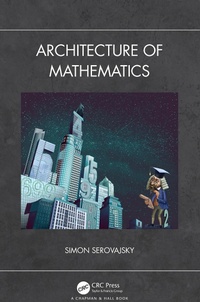 Abbildung von: Architecture of Mathematics - Chapman & Hall/CRC