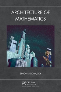 Abbildung von: Architecture of Mathematics - Chapman & Hall/CRC