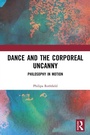 Cover: Dance and the Corporeal Uncanny - Routledge