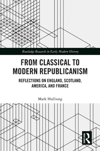 Enlarge image Cover: From Classical to Modern Republicanism - Routledge