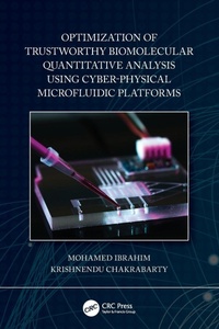Enlarge image Cover: Optimization of Trustworthy Biomolecular Quantitative Analysis Using Cyber-Physical Microfluidic Platforms - CRC Press