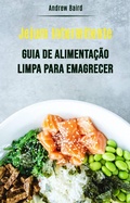 Cover: Jejum Intermitente: Guia De Alimenta&ccedil;&atilde;o Limpa Para Emagrecer - Andrew Baird