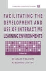 Cover: Facilitating the Development and Use of Interactive Learning Environments - CRC Press