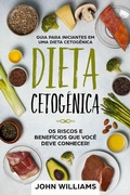 Cover: Dieta Cetog&ecirc;nica: Os riscos e benef&iacute;cios que voc&ecirc; deve conhecer! (HEALTH & FITNESS) - HEALTH & FITNESS