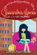 Cover: Das au&szlig;ergew&ouml;hnlich gew&ouml;hnliche Leben von Cassandra Jones - Tamark Books