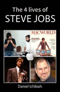 Cover: The Four Lives of Steve Jobs - Babelcube Inc.
