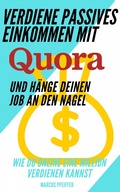 Cover: Verdiene passives Einkommen mit Quora und h&auml;nge deinen Job an den Nagel - Babelcube Inc.