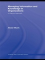 Cover: Managing Information and Knowledge in Organizations - Routledge