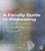 Cover: A Faculty Guide to Addressing Disruptive and Dangerous Behavior - Routledge