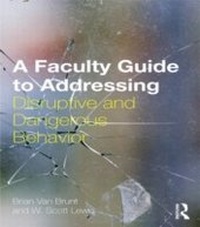 Enlarge image Cover: A Faculty Guide to Addressing Disruptive and Dangerous Behavior - Routledge